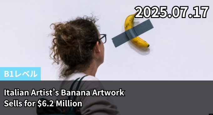 Italian Artist’s Banana Artwork Sells for $6.2 Million
