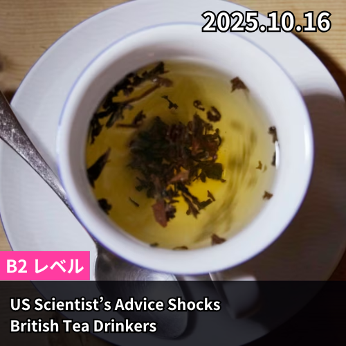 US Scientist’s Advice Shocks British Tea Drinkers